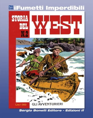 Storia del West n. 2 (iFumetti Imperdibili) Gli avventurieri, Storia del West n. 2, agosto 1984Żҽҡ[ Gino D'Antonio ]