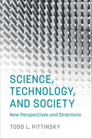 Science, Technology, and Society New Perspectives and Directions