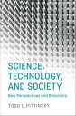 Science, Technology, and Society New Perspectives and Directions