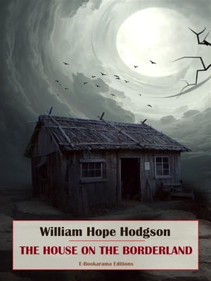 The House on the BorderlandŻҽҡ[ William Hope Hodgson ]