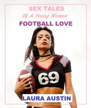 ŷKoboŻҽҥȥ㤨Sex Tales Of A Young Woman (Football LoveŻҽҡ[ Laura Austin ]פβǤʤ99ߤˤʤޤ