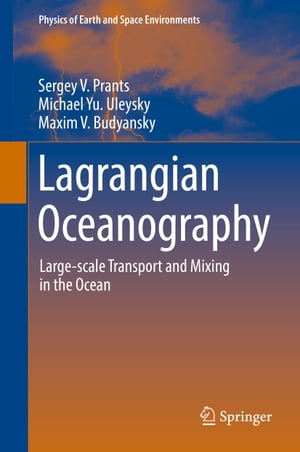 Lagrangian Oceanography Large-scale Transport and Mixing in the Ocean