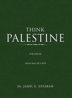 Think Palestine Volume IiiŻҽҡ[ Dr. Jamil E. Effarah ]