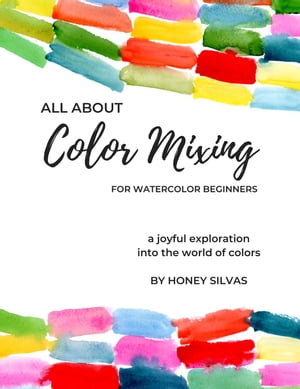 All About Color Mixing for Watercolor Beginners