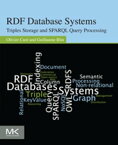 RDF Database Systems Triples Storage and SPARQL Query Processing【電子書籍】[ Olivier Cur? ]