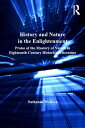 History and Nature in the Enlightenment Praise of the Mastery of Nature in Eighteenth-Century Historical Literature