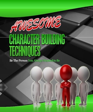 Awesome Character Building Techniques