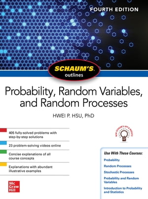 Schaum 039 s Outline of Probability, Random Variables, and Random Processes, Fourth Edition【電子書籍】 Hwei P. Hsu