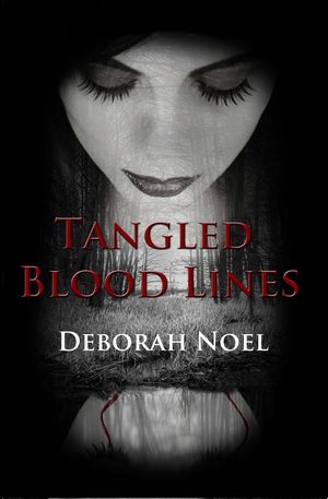 Tangled Blood LinesŻҽҡ[ Deborah Noel ]