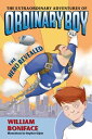 The Extraordinary Adventures of Ordinary Boy, Book 1: The Hero Revealed【電子書籍】 William Boniface