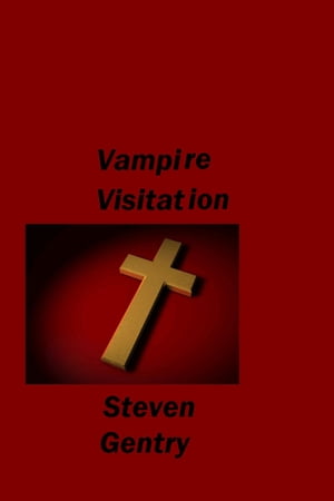 Vampire Visitation【電子書籍】[ Steven A. 