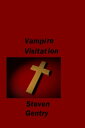 Vampire Visitation【電子書籍】[ Steven A. 