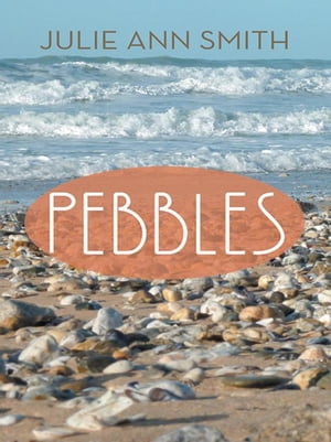 Pebbles【電子書籍】[ Julie Ann Smith ]