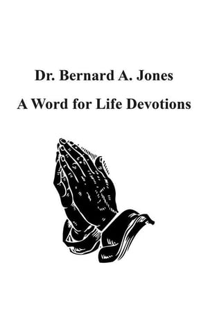 A Word for Life Devotions【電子書籍】[ Bernard A. Jones ]
