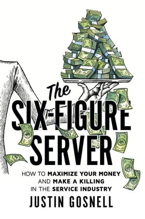 The Six-Figure Server: How to Maximize your Mone