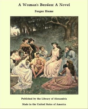 A Woman's BurdenŻҽҡ[ Fergus Hume ]
