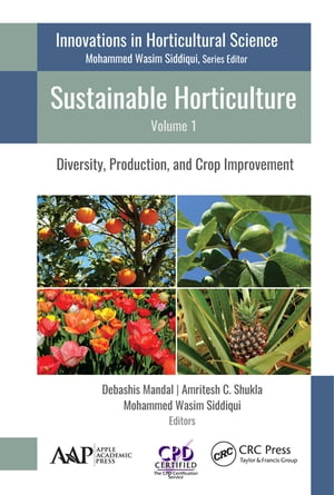 Sustainable Horticulture, Volume 1 Diversity, Production, and Crop Improvement【電子書籍】