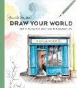 Draw Your World How to Sketch and Paint Your Remarkable Life【電子書籍】[ Samantha Dio...