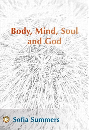 Body, Mind, Soul and God