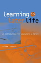 Learning in Later Life An Introduction for Educators and Carers【電子書籍】[ Peter Jar...