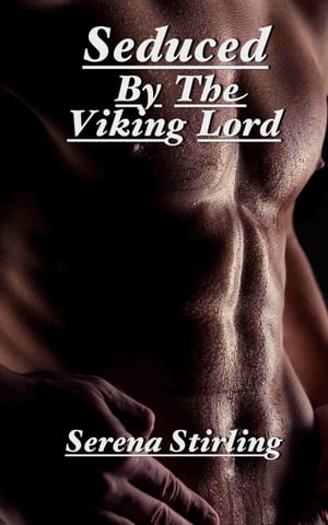 Seduced By The Viking Lord (Viking erotica)