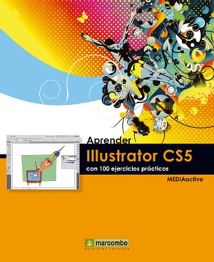 Aprender Illustrator CS5 con 100 ejercicios pr?cticos