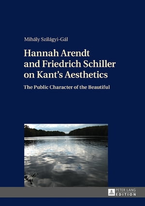 Hannah Arendt and Friedrich Schiller on Kant’s Aesthetics