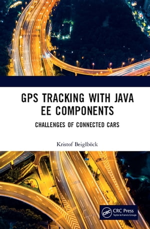楽天楽天Kobo電子書籍ストアGPS Tracking with Java EE Components Challenges of Connected Cars【電子書籍】[ Kristof Beiglb?ck ]