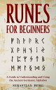 ŷKoboŻҽҥȥ㤨Runes for Beginners: A Guide to Understanding and Using the Ancient Germanic AlphabetŻҽҡ[ Sebastian Berg ]פβǤʤ500ߤˤʤޤ