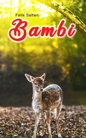 Bambi Illustrierte Ausgabe - Eine Lebensgeschichte aus dem Walde