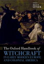 The Oxford Handbook of Witchcraft in Early Modern Europe and Colonial AmericaydqЁz