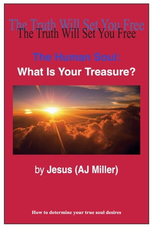 The Human Soul: What is Your Treasure?