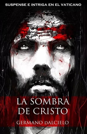 La sombra de Cristo (suspense e intriga en el Vaticano)