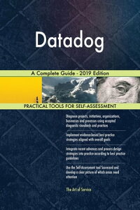 Datadog A Complete Guide - 2019 Edition【電子書籍】[ Gerardus Blokdyk ]