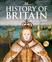 History of Britain and Ireland The Definitive Visual Guide【電子書籍】 DK