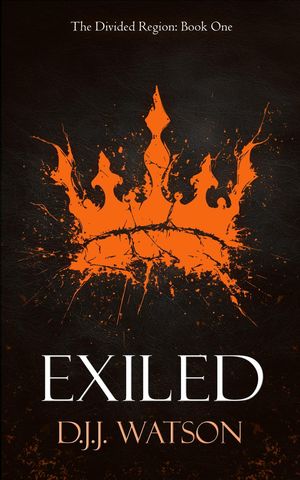 Exiled The Divided Region, #1【電子書籍】[ D.J.J. Watson ...