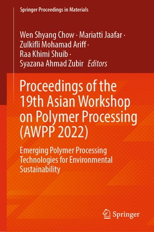 Proceedings of the 19th Asian Workshop on Polymer Processing (AWPP 2022)