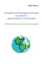 Evangelische Kindertageseinrichtungen als Labore f?r gesellschaftliche Transformation Fr?hkindliche Bildung im Zeitalter des Anthropoz?ns