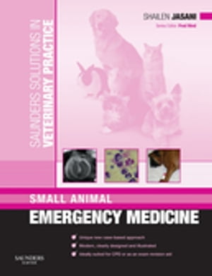 Saunders Solutions in Veterinary Practice: Small Animal Emergency Medicine E-Book
