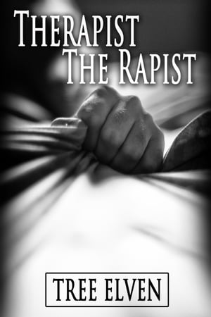 Therapist / The Rapist【電子書籍】 Tree Elven