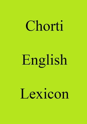 Chorti English Lexicon