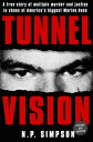 ŷKoboŻҽҥȥ㤨Tunnel Vision A True Story of Multiple Murder and Justice in Chaos at America's Biggest Marine BaseŻҽҡ[ N. P. Simpson ]פβǤʤ1,936ߤˤʤޤ