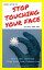 Learn How To Stop Touching Your Face In Just One Day (Don't Get Infected.Stay Safe From Coronavirus)