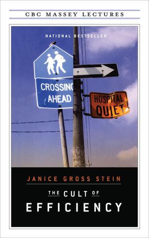 The Cult of Efficiency【電子書籍】[ Janice Gross Stein ]