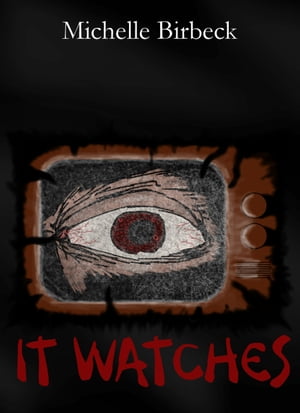 It Watches【電子書籍】[ Michelle Birbeck ]