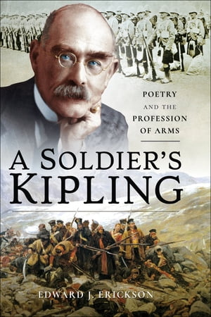 ŷKoboŻҽҥȥ㤨A Soldier's Kipling Poetry and the Profession of ArmsŻҽҡ[ Edward J. Erickson ]פβǤʤ20ߤˤʤޤ
