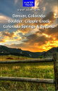 Denver,?Colorado Springs, Boulder, Ft. Collins, Cripple Creek & Beyond【電子書籍】[ Cu...