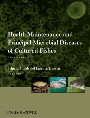 Health Maintenance and Principal Microbial Diseases of Cultured Fishes...