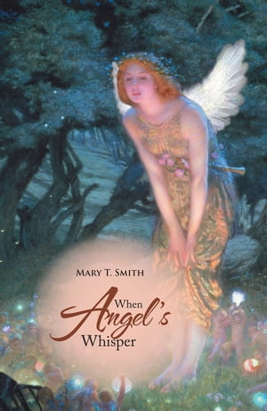 When Angel's WhisperŻҽҡ[ Mary T. Smith ]