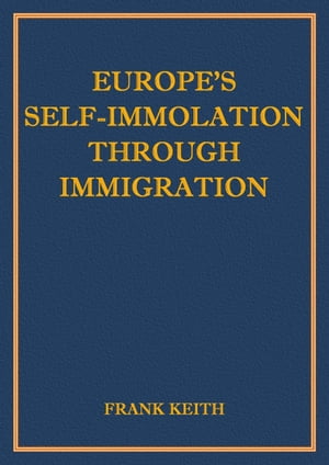 Europe's Self-Immolation Through Immigration